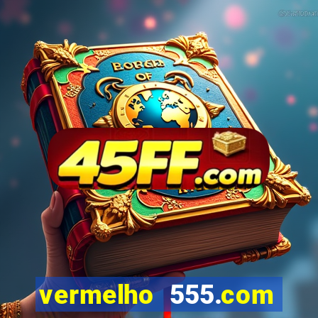vermelho 555.com paga mesmo